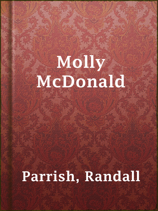 Title details for Molly McDonald by Randall Parrish - Available